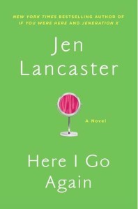 Here I Go Again by Jen Lancaster Book Review