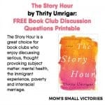 If your book club likes discussing thought-provoking issues like mental health, the immigrant experience, poverty and interracial marriage, then try THE STORY HOUR by Thrity Umrigar. Free printable discussion questions for your next book club discussion.