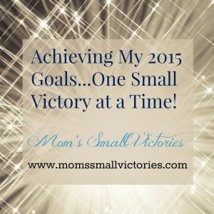 2015-goals-moms-small-victories