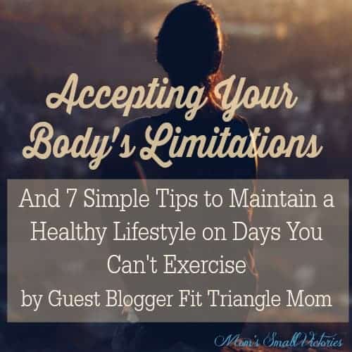 Be Our Guest Fridays {16} – Accepting Your Body’s Limitations by Fit Triangle Mom