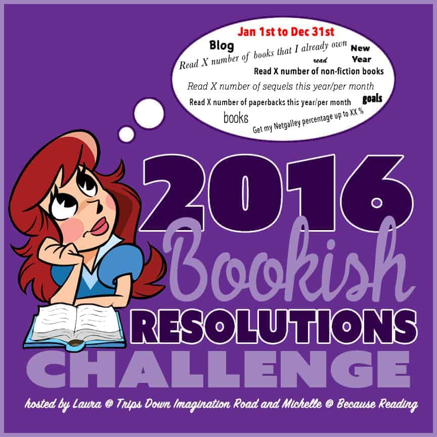 2016 Bookish Resolutions Challenge hosted by Because Reading and Trips Down Imagination Road. A challenge to share your reading, blogging and personal goals. Link up completed goals, participate in Twitter parties and giveaways.