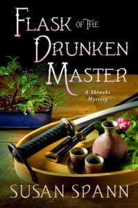 The Flask of the Drunken Master by Susan Spann & GIVEAWAY (ends 8/24/15). 4* for this murder mystery set in samurai era Japan, rich in history & culture.