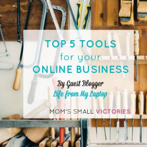 Be Our Guest Fridays {32}: Top 5 Tools for Your Online Business from Life from My Laptop