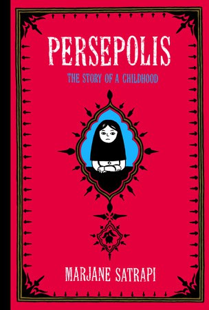 Persepolis by Marjane Satrapi, a girl's memoir about growing up during the Islamic Revolution in Iran.