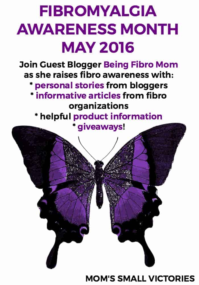 Join Guest Blogger Being Fibro Mom for Fibromyalgia Awareness Month May 2016. She's raising awareness for Fibromyalgia Awareness Month with personal stories from bloggers, informative articles from national & international Fibromyalgia organizations, helpful product information to benefit those with chronic illness and giveaways.