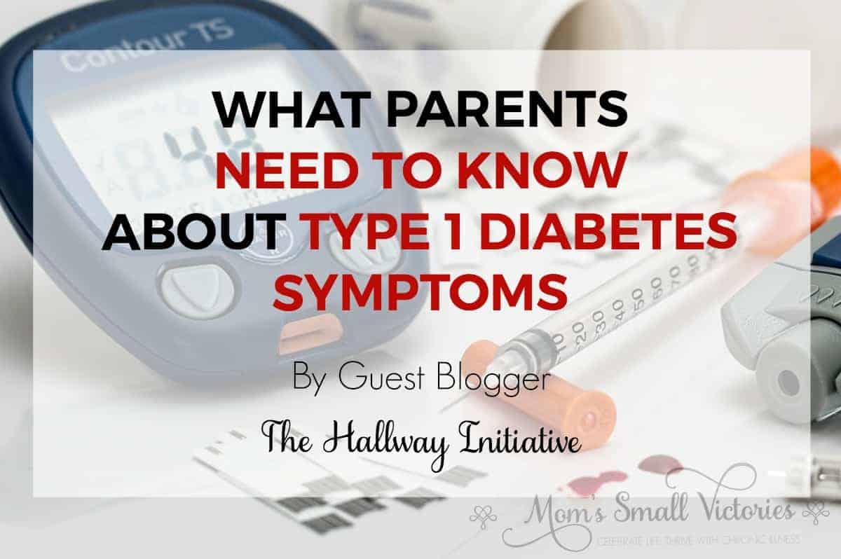 What Parents Need to Know about Type 1 Diabetes Symptoms by Guest Blogger The Hallway Initiative. Learning the less common symptoms of Type 1 Diabetes can make a difference in a patient's life.