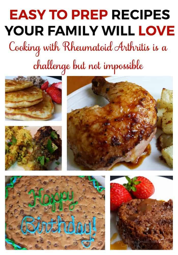 Easy to Prepare Recipes Your Family will Love. Cooking with Rheumatoid Arthritis is a challenge but not impossible. I modify recipes to make them easier to prepare so I can serve my family quality, healthy and clean meals. 
