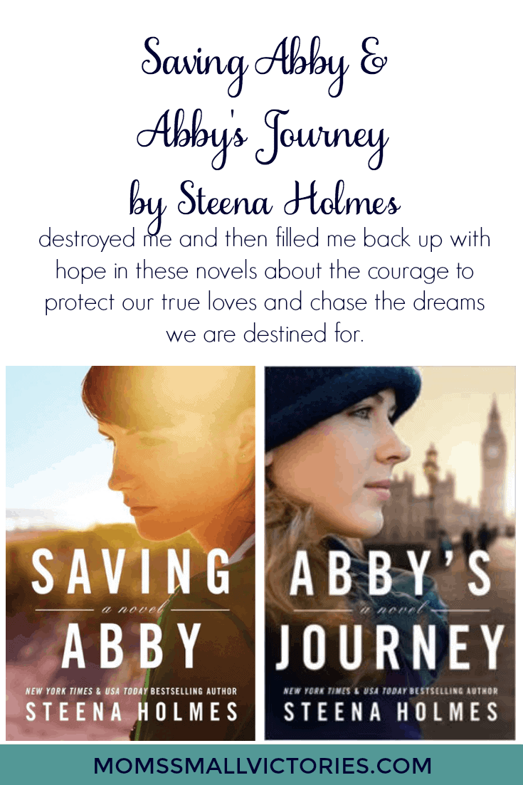 Saving Abby and Abby's Journey by Steena Holmes destroyed me and then filled me back up with hope in these novels about the courage to protect our true loves and chase the dreams we are destined for. 