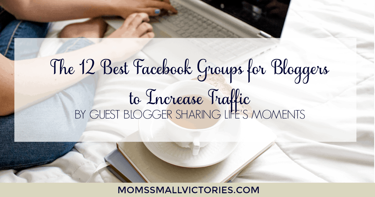 The 12 Best Facebook Groups for Bloggers to Increase their Traffic and Grow their Blogs by Guest Blogger Sharing Life's Moments. These Facebook groups can help you boost your traffic and help your blog posts go viral.