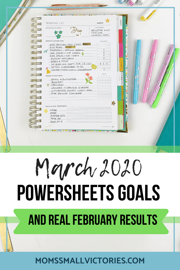 Powersheets 2020 March goals and real February results. What the Powersheets helped me accomplish in February, what I learned, and how I set goals in March for a fresh start and to focus on my most important goals.